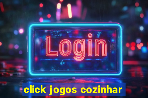 click jogos cozinhar